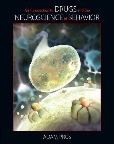 An Introduction to Drugs and the Neuroscience of Behavior